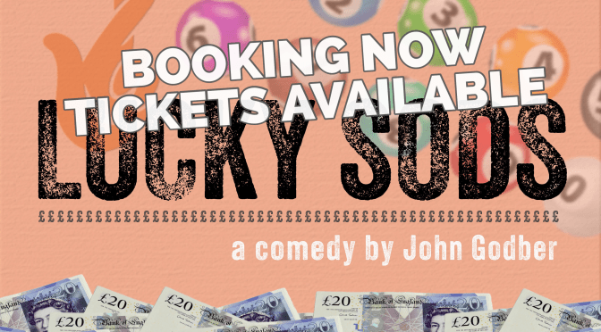 Lucky Sods – Have you got your tickets?